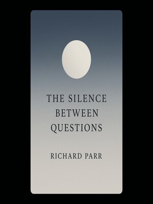 cover image of The Silence Between Questions